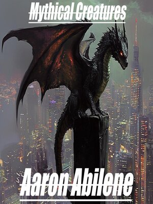 cover image of Mythical Creatures